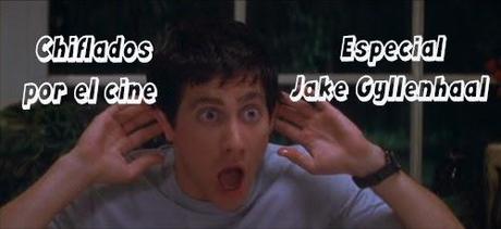Podcast Chiflados por el cine: Especial Jake Gyllenhaal