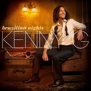 Kenny G. lanza Brazilian Nights