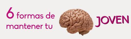 Las 6 formas de mantener tu cerebro JOVEN