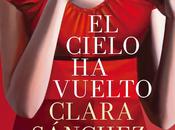 cielo vuelto", Clara Sánchez: sobre verdad escondida