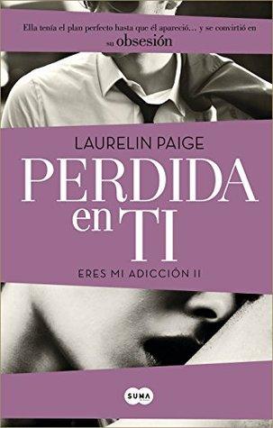 Perdida en ti (Eres mi adicción, #2)