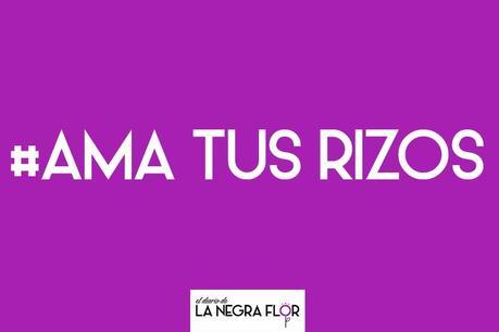 Ama Tus Rizos #AmaTusRizos
