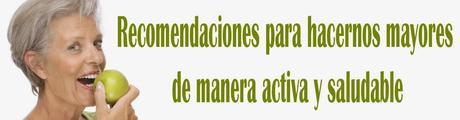 ALIMENTACIÓN y Alzheimer: Recomendaciones para hacernos mayores de manera activa y saludable ALIMENTACIÓN y Alzheimer: Recomendaciones para hacernos mayores de manera activa y saludable
