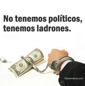 No tenemos políticos, tenemos ladrones. De P. Corrupción en México