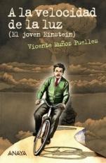 A la velocidad de la luz (El joven Einstein) Vicente Muñoz Puelles
