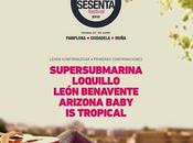Tres Sesenta Festival 2015: Supersubmarina, Loquillo, León Benavente, Tropical, Arizona Baby....