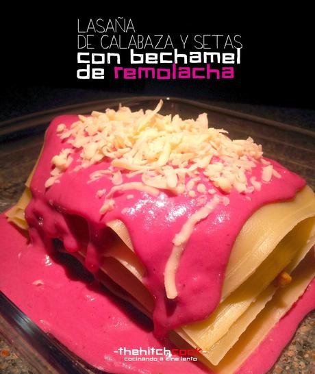 LASAÑA DE CALABAZA Y SETAS CON BECHAMEL DE REMOLACHA