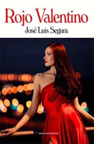 http://www.edicionescarena.com/ecomm/libro/rojo-valentino-jose-luis-segura-relatos-narrativa.aspx