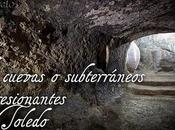 cuevas subterráneos impresionantes Toledo