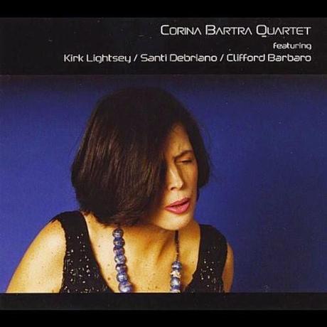 Corina Bartra – Quartet (Feat. Kirk Lightsey, Santi Debriano, & Clifford Barbaro) Corina Bartra – Quartet (Feat. Kirk Lightsey, Santi Debriano, & Clifford Barbaro)