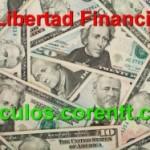 ¿Cómo lograr la salud financiera? La libertad financiera