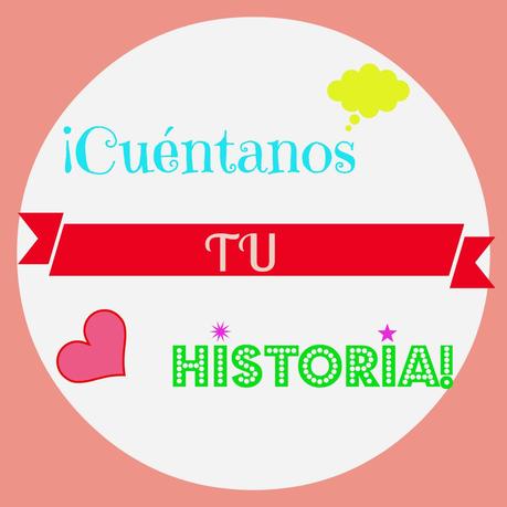 ¡Cuéntanos tu historia!