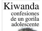 Kiwanda, confesiones gorila adolescente Pemán.