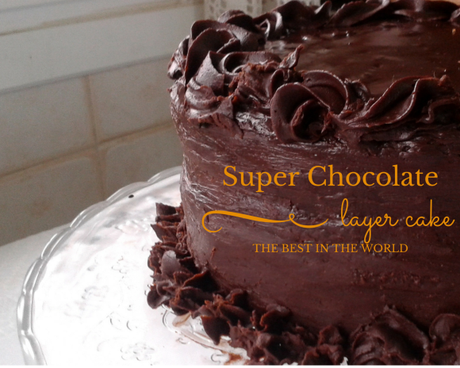 The best CHOCOLATE layer cake