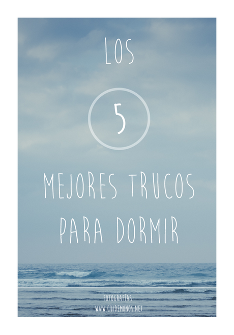 Mis 5 mejores trucos para dormir (y hacerlo bien)