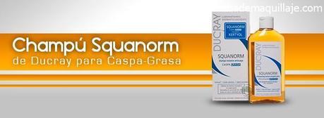 Champú Squanorm para Caspa Grasa de Ducray Review del champú Squanorm para caspa grasa de Ducray