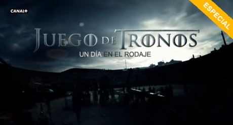Juego de Tronos - Especial Un Día en el Rodaje