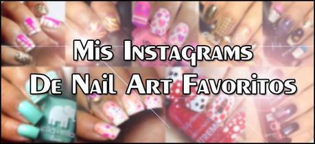 Mis Instagrams Favoritos de Nail Art - Videos & Fotos