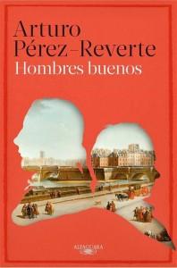‘Hombres buenos’, la nueva novela de Arturo Pérez-Reverte, llegará en marzo