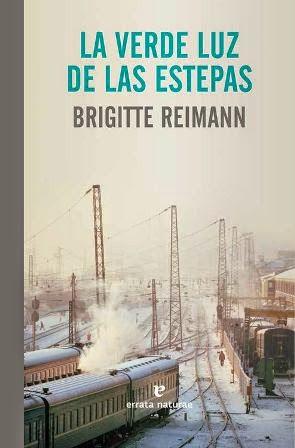 La verde luz de las estepas - Brigitte Reimann