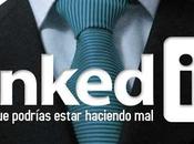 LinkedIn: cosas podrías estar haciendo