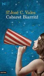 José C.  Vales: Cabaret Biarritz ( Premio Nadal de Novela 2015)