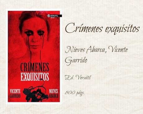 Crímenes exquisitos - Nieves Abarca y Vicente Garrido