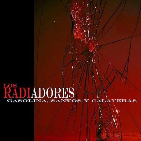 Los Radiadores - Gasolina, Santos y Calaveras (Disco) (2015)