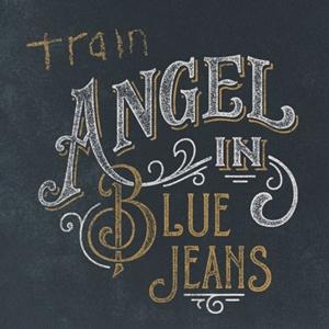 ¡Música maestro! #25: Angel in blue jeans (Train)