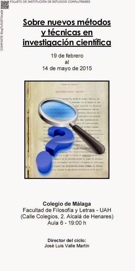 CULTURAlcalá: Nuevo ciclo de conferencias Invierno-Primavera 2015 de la Institución de Estudios Complutenses. Sobre nuevos métodos y técnicas en investigación científica. Extractos del folleto promocional oficial.