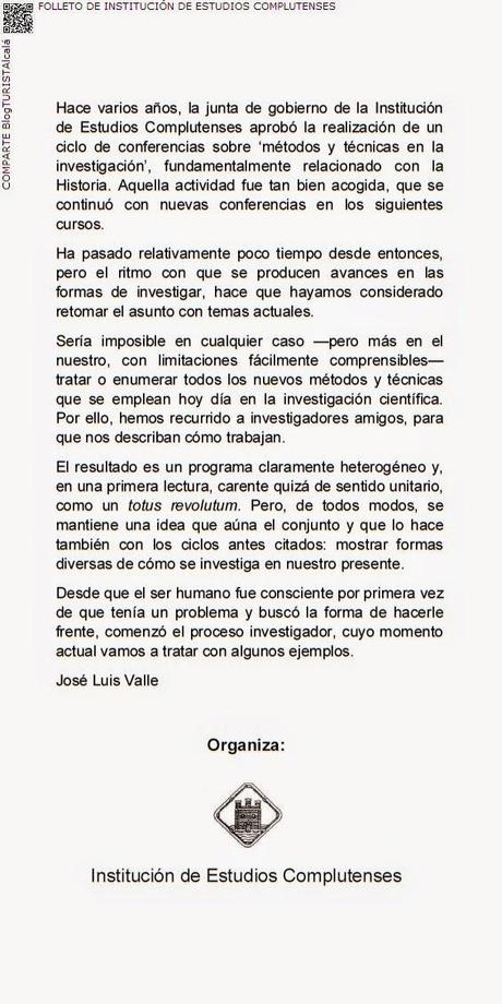 CULTURAlcalá: Nuevo ciclo de conferencias Invierno-Primavera 2015 de la Institución de Estudios Complutenses. Sobre nuevos métodos y técnicas en investigación científica. Extractos del folleto promocional oficial.