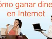 Cómo Ganar Dinero Internet