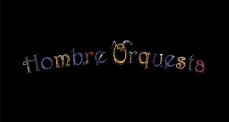 Cortometraje El Hombre Orquesta