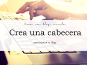 Crear blog novelas. Cómo personalizar blog: diseñar crear cabecera