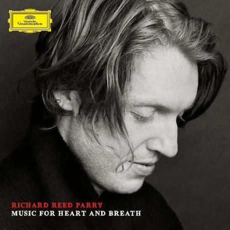 Richard Reed Parry - Music for Heart and Breath (2014)