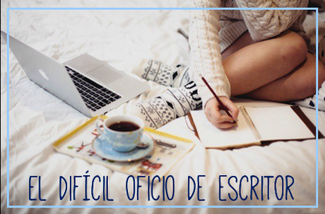 El difícil oficio de escritor