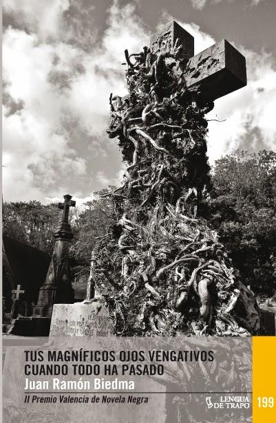 Tus magníficos ojos vengativos cuando todo ha pasado. Juan Ramón Biedma