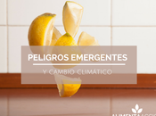 Peligros emergentes: influencia cambio climático seguridad alimentaria