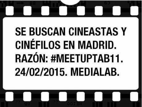 Se buscan cortometrajistas y cinéfilos para encuentro informal en Madrid. Razón: #MeetupTAB11EnCorto
