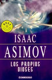 LOS PROPIOS DIOSES, de Isaac Asimov