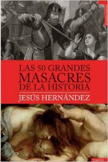 Las 50 grandes masacres de la Historia... de  Jesús Hernández
