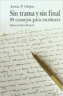 Sin trama y sin final: 99 consejos para escritores .. de Antón P Chéjov