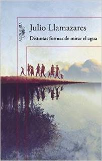 Distintas Formas De Mirar El Agua ... de Julio Llamazares