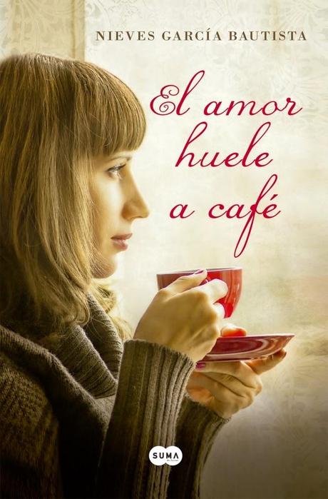 El amor huele a café, de Nieves García Bautista