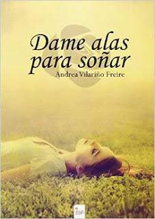 Dame alas para soñar... de Andrea Vilariño Freire