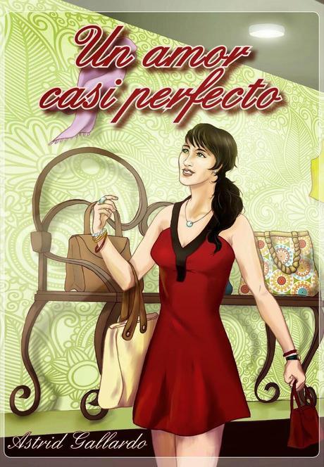 Reseña Un amor casi perfecto de Astrid Gallardo