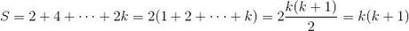 [;S=2+4+\cdots+2k=2(1+2+\cdots+k)=2\frac{k(k+1)}{2}=k(k+1);]