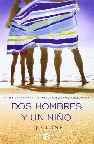 Dos hombres y un niño, de T. J. Klune