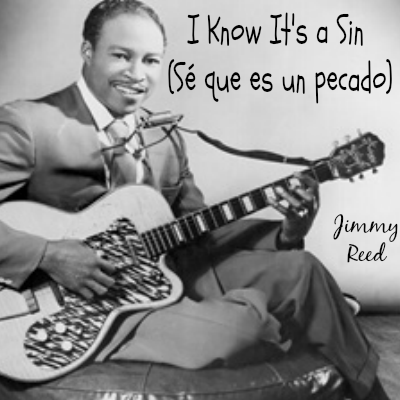 Jimmy Reed - I Know It's a Sin (Sé que es un pecado)