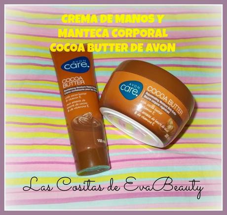 Gama Cocoa Butter de Avon : Crema de manos y manteca corporal.